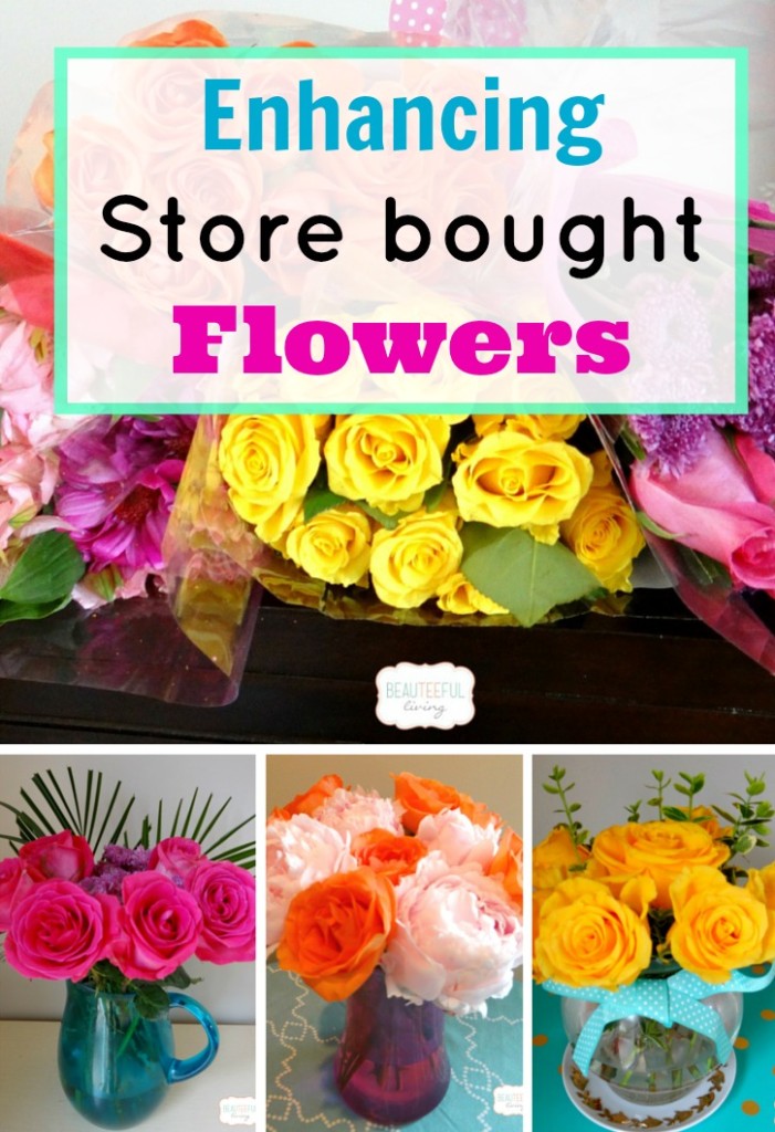 Enhancing Store Bought Flowers - Beauteeful Living