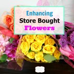 Enhancing Store Bought Flowers