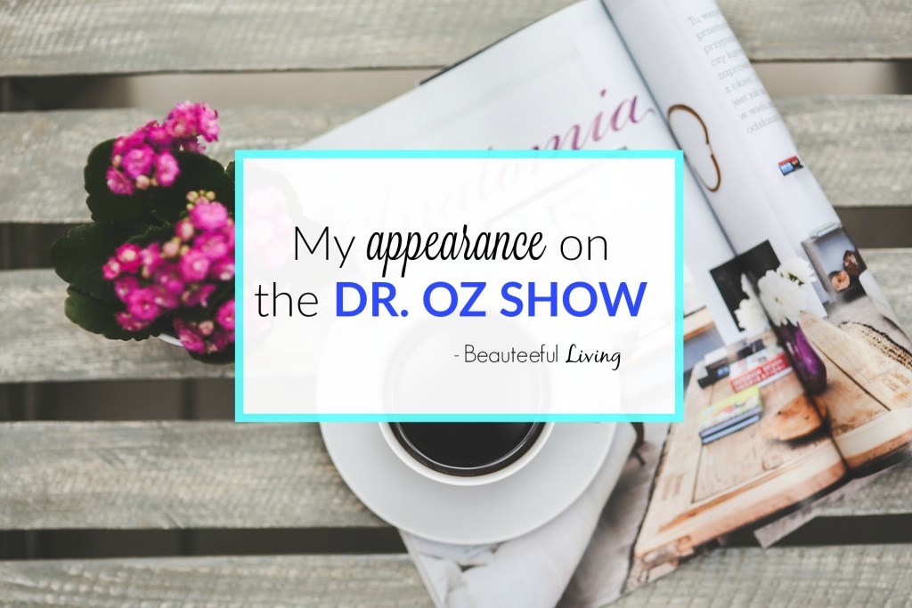 Appearance on Dr Oz Show - Beauteeful Living