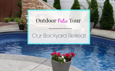 Outdoor Patio Tour – Our Backyard Retreat