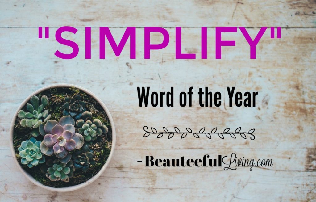Simplify - Word of the Year - Beauteeful Living
