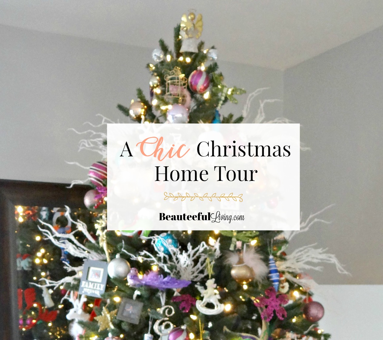 Chic Christmas Home Tour - Beauteeful Living
