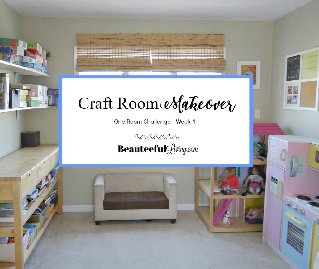 Craft Room Makeover ORC Week 1 - Beauteeful Living