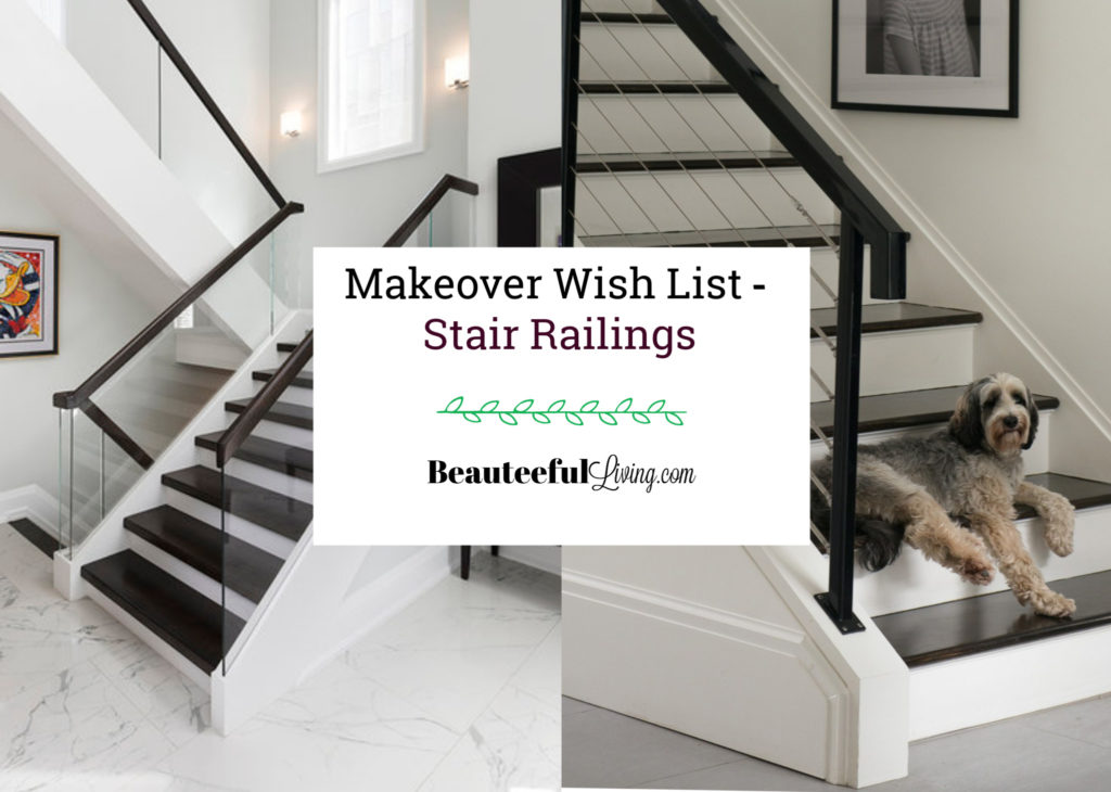 Makeover Wish List - Stair Railings