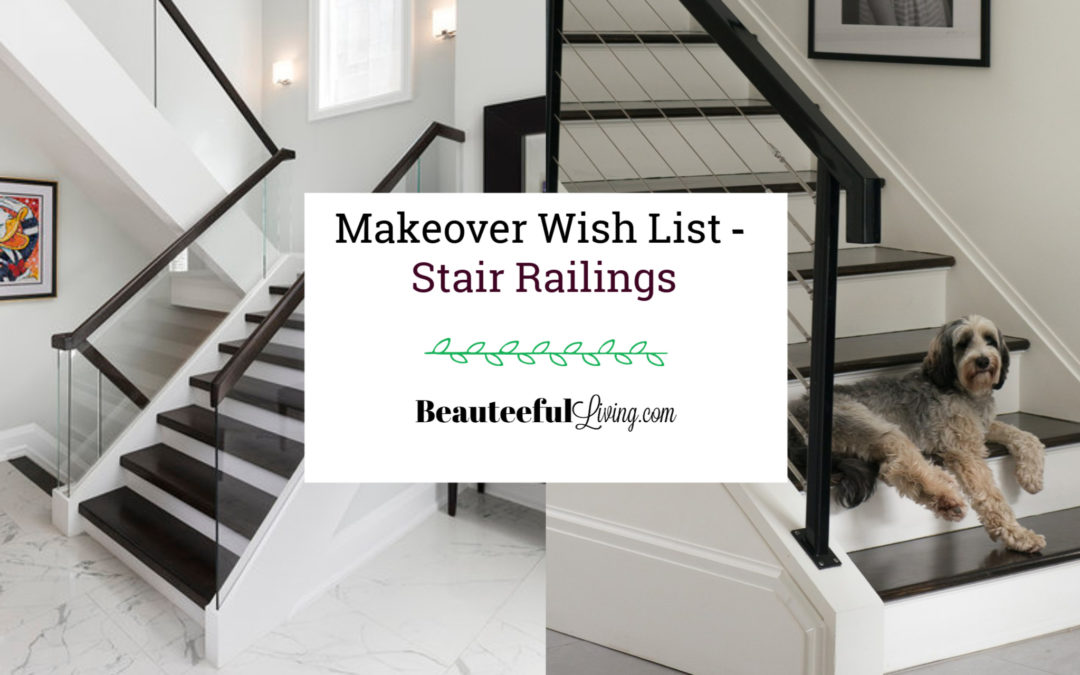 Makeover Wish List – Stair Railings