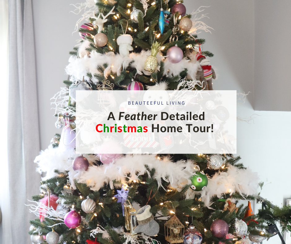 Feather Detailed Christmas Home Tour - Beauteeful Living